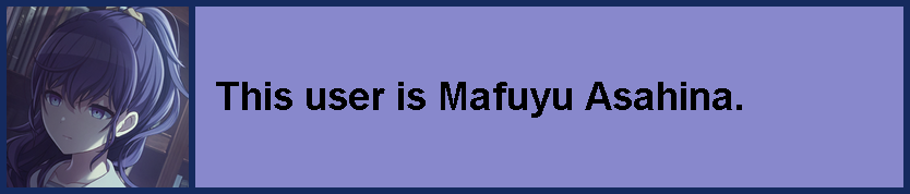 A userbox that says 'This user is Mafuyu Asahina' with an icon of Mafuyu from Project Sekai